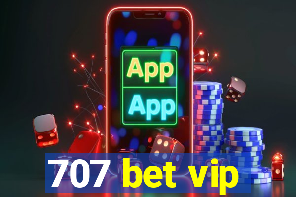 707 bet vip